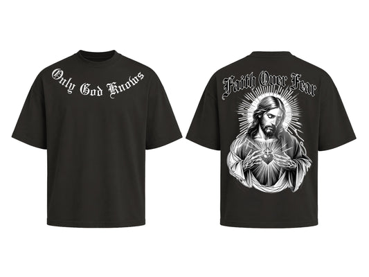 Black Only God Knows T Shirt with "Faith Over Fear"